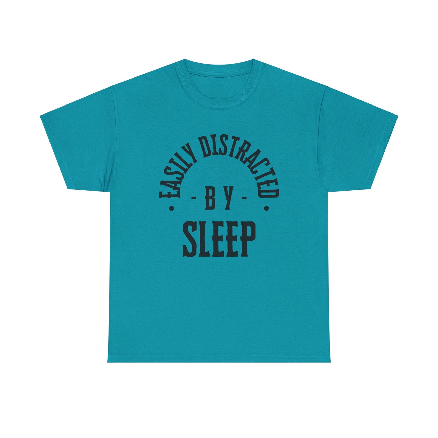 EASILY DISTRACTED BY SLEEP (UNISEX) TEE