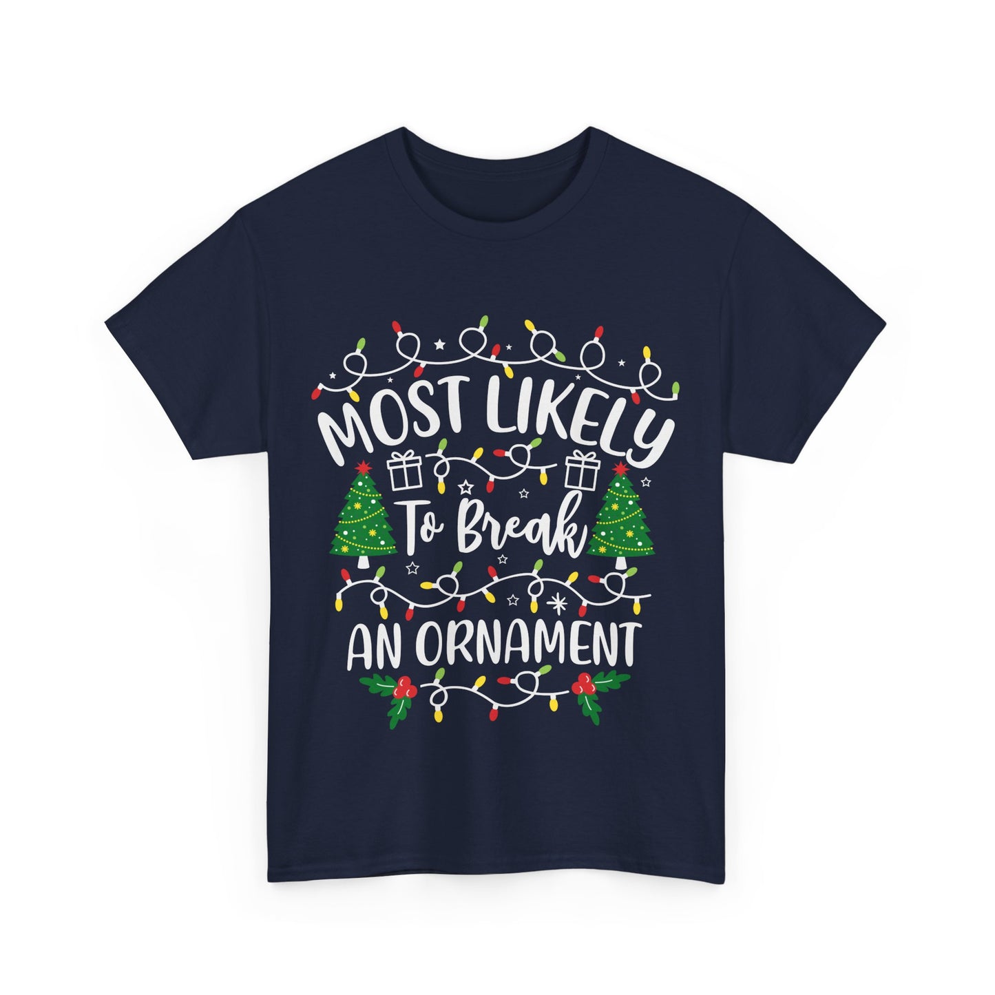 Most Likely-To Break A Ornament