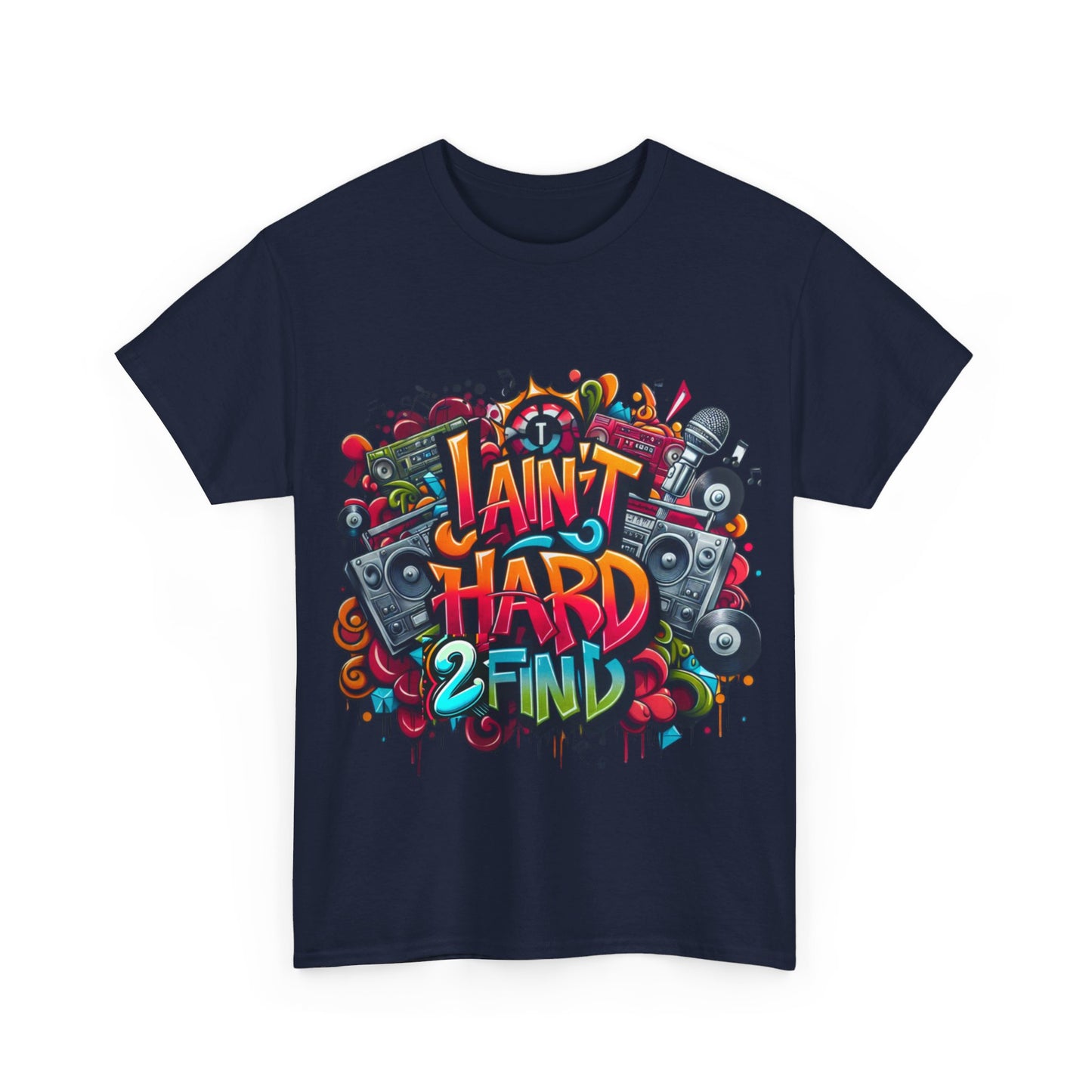 Unisex I Aint Hard To Find Tee