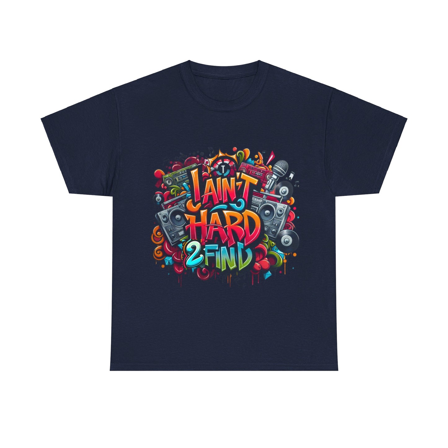 Unisex I Aint Hard To Find Tee