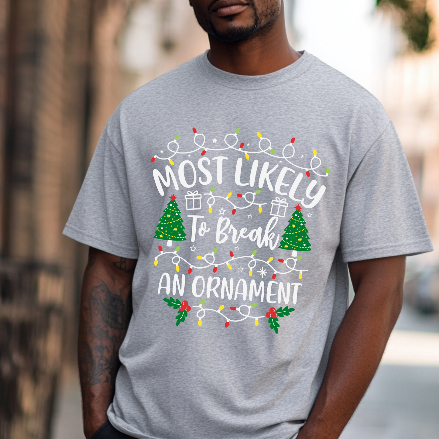 Most Likely-To Break A Ornament