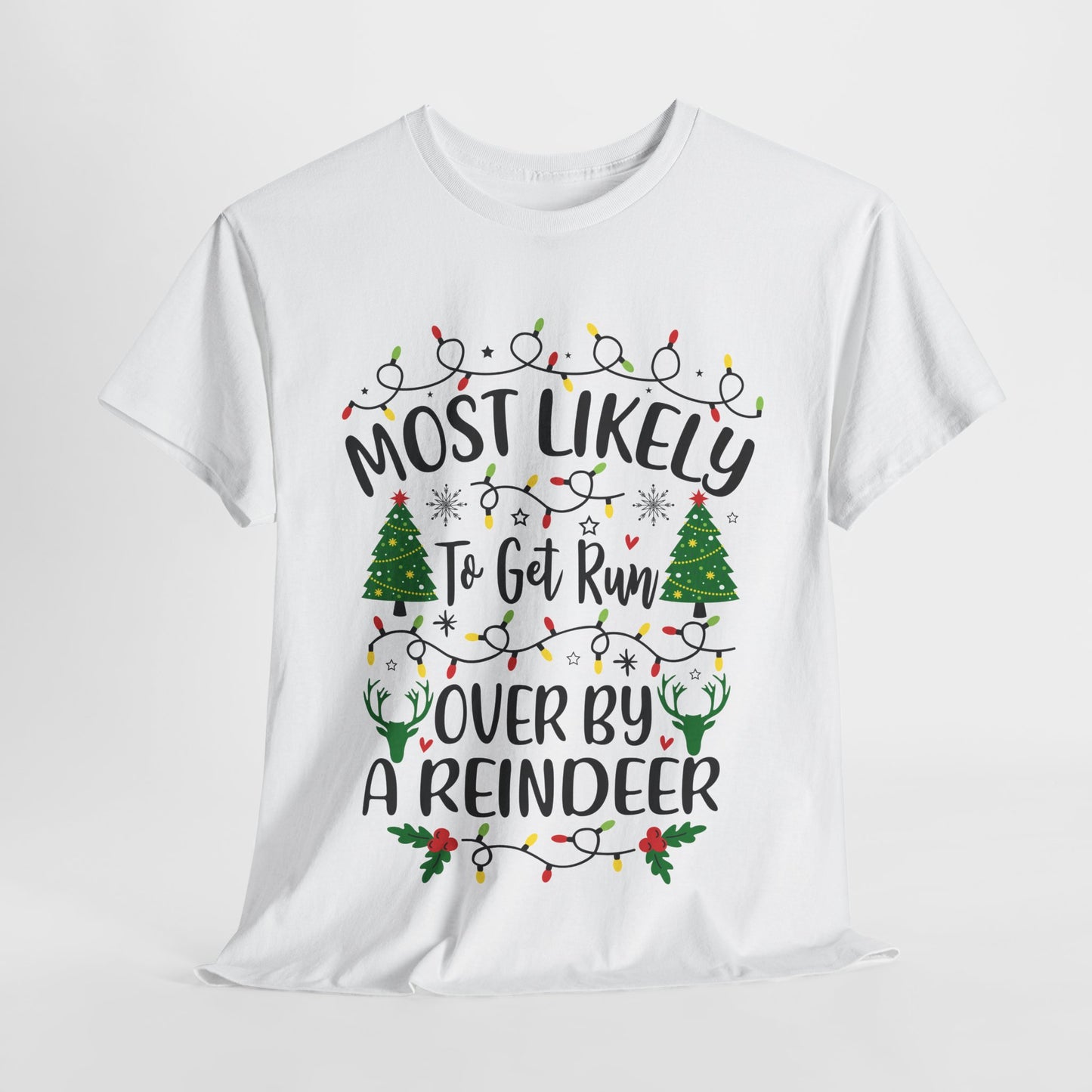 Most Likely-To Get Run Over By Reindeer