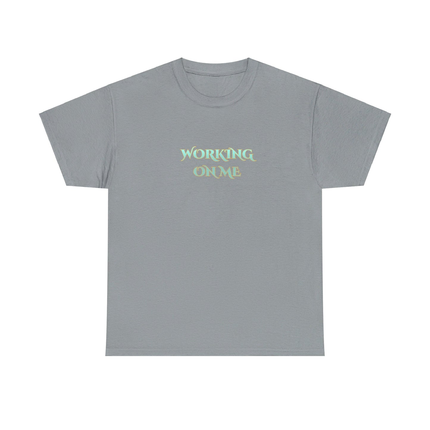 Unisex WORKING ON ME Tee